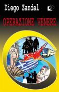 Ebook Operazione Venere di Diego Zandel edito da Oltre Edizioni