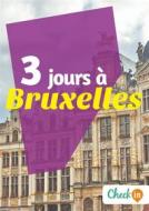 Ebook 3 jours à Bruxelles di Déborah Moine, Christophe Piron edito da Check-in guide
