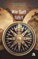 Ebook Wie Gott führt di Hans Scheuzger edito da ASAPH