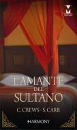 Ebook L amante del sultano di Caitlin Crews, Susanna Carr edito da HarperCollins Italia