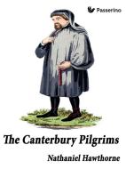 Ebook The Canterbury Pilgrims di Nathaniel Hawthorne edito da Passerino