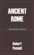 Ebook Ancient Rome di Robert Pennell edito da Endymion Press