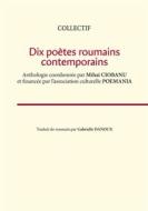 Ebook Dix poètes roumains contemporains di Association POEMANIA edito da Books on Demand