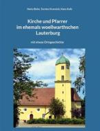 Ebook Kirche und Pfarrer im ehemals woellwarthschen Lauterburg di Heinz Bohn, Torsten Krannich, Hans Kolb edito da Books on Demand