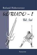 Ebook Kobudo 1 di Roland Habersetzer edito da Palisander Verlag