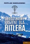 Ebook Urodzinowy prezent dla Hitlera di Piotr Jan Nasio?kowski edito da Wydawnictwo Psychoskok