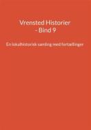 Ebook Vrensted Historier - Bind 9 di Jens Otto Madsen edito da Books on Demand