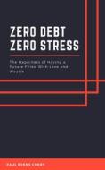 Ebook Zero Debt - Zero Stress di Paul Evens Chery edito da Publiseer