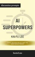 Ebook Summary: "AI Superpowers: China, Silicon Valley, and the New World Order" by Kai-Fu Lee | Discussion Prompts di bestof.me edito da bestof.me