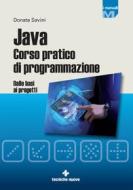 Ebook Java Corso pratico di programmazione di Donata Savini edito da Tecniche Nuove