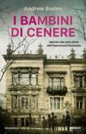 Ebook I bambini di cenere di Boden Andrew edito da Piemme