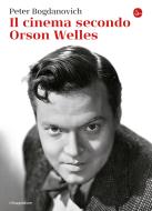 Ebook Il cinema secondo Orson Welles di Bogdanovich Peter edito da Il Saggiatore