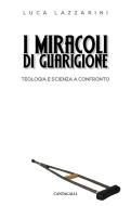 Ebook I miracoli di guarigione di Luca Lazzarini edito da Edizioni Cantagalli