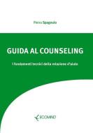 Ebook Guida al counseling di Pietro Spagnulo edito da Ecomind