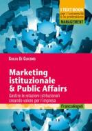 Ebook Marketing istituzionale & Public Affairs di Giulio Di Giacomo edito da Franco Angeli Edizioni