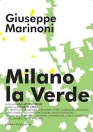 Ebook Milano la Verde di Giuseppe Marinoni edito da SMOwnPublishing