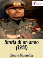 Ebook Storia di un anno (1944) di Benito Mussolini edito da Passerino