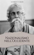 Ebook Il Nazionalismo nell&apos;Occidente di Rabindranath Tagore edito da Sanzani