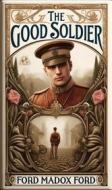 Ebook The Good Soldier(Illustrated) di Ford madox ford edito da Micheal Smith