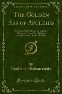 Ebook The Golden Ass of Apuleius di Apuleius Madaurensis edito da Forgotten Books