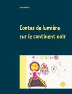 Ebook Contes de lumière sur le continent noir di Chantal Mirail edito da Books on Demand