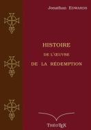 Ebook Histoire de l&apos;oeuvre de la Rédemption di Jonathan Edwards edito da Books on Demand