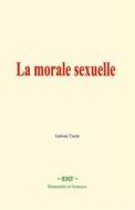Ebook La morale sexuelle di Gabriel Tarde edito da EHS
