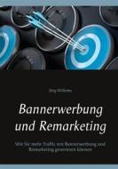Ebook Bannerwerbung und Remarketing di Jörg Willems edito da Books on Demand