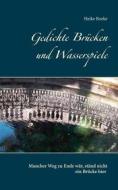 Ebook Gedichte Brücken und Wasserspiele di Heike Boeke edito da Books on Demand