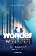 Ebook Wonder. White Bird (edizione italiana) di Palacio R. J., Perl Erica S. edito da Giunti