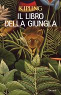 Ebook Il libro della giungla di Rudyard Kipling edito da Garzanti classici