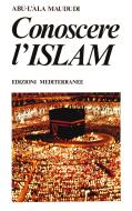 Ebook Conoscere l'Islam di Abu-L’Àla Maududi edito da Edizioni Mediterranee