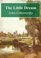 Ebook The Little Dream di John Galsworthy edito da Freeriver Publishing