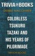 Ebook Colorless Tsukuru Tazaki and His Years of Pilgrimage by Haruki Murakami (Trivia-On-Books) di Trivion Books edito da Trivion Books