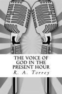 Ebook The Voice of God in the Present Hour di R. A. Torrey edito da CrossReach Publications