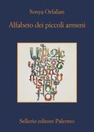 Ebook Alfabeto dei piccoli armeni di Sonya Orfalian edito da Sellerio Editore