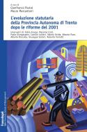 Ebook L' evoluzione statutaria della Provincia Autonoma di Trento dopo le riforme del 2001 di AA. VV. edito da Franco Angeli Edizioni