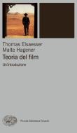 Ebook Teoria del film di Hagener Malte, Elsaesser Thomas edito da Einaudi