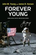 Ebook Forever Young – Gemini, Apollo, Shuttle: una vita per lo spazio di John W. Young, James R. Hansen edito da Cartabianca Publishing