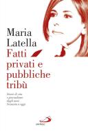 Ebook Fatti privati e pubbliche tribù di Latella Maria edito da San Paolo Edizioni