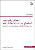 Ebook Introduction au fédéralisme global di Marc Heim edito da tab edizioni