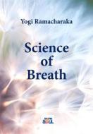 Ebook Science of Breath di Yogi Ramacharaka edito da DigitalSoul