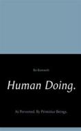 Ebook Human Doing. di Bo Kenneth edito da Books on Demand