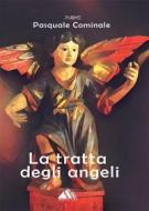 Ebook LA TRATTA DEGLI ANGELI di PASQUALE COMINALE edito da PubMe