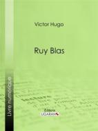 Ebook Ruy Blas di Victor Hugo, Ligaran edito da Ligaran