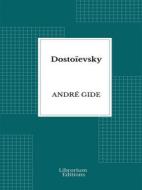 Ebook Dostoïevsky di André Gide edito da Librorium Editions