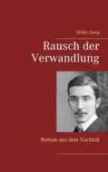Ebook Rausch der Verwandlung di Stefan Zweig edito da Books on Demand