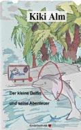 Ebook Der kleine Delfin und seine Abenteuer di Kiki Alm edito da Books on Demand