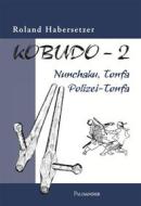 Ebook Kobudo 2 di Roland Habersetzer edito da Palisander Verlag