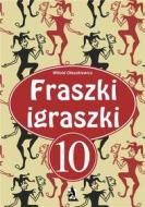 Ebook Fraszki igraszki 10 di Witold Oleszkiewicz edito da Wydawnictwo Psychoskok